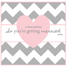 Featured on So You're Getting Married